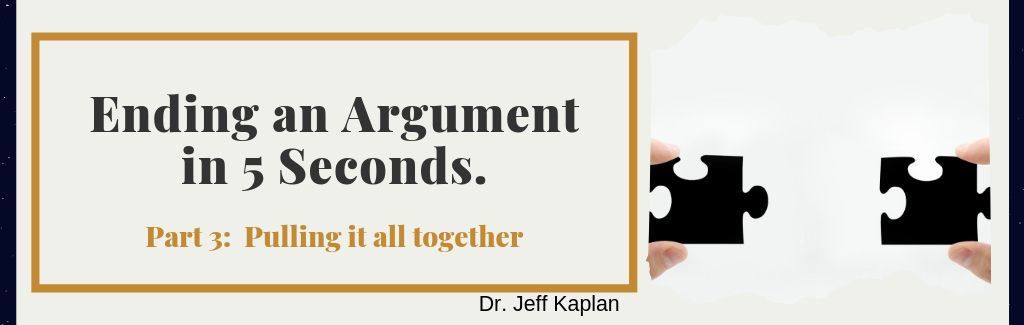 Ending an Argument in 5 Seconds. Part 3:  Pulling it all together