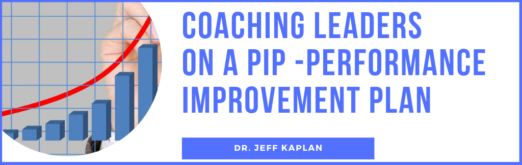 Coaching Leaders on a PIP – Performance Improvement Plan
